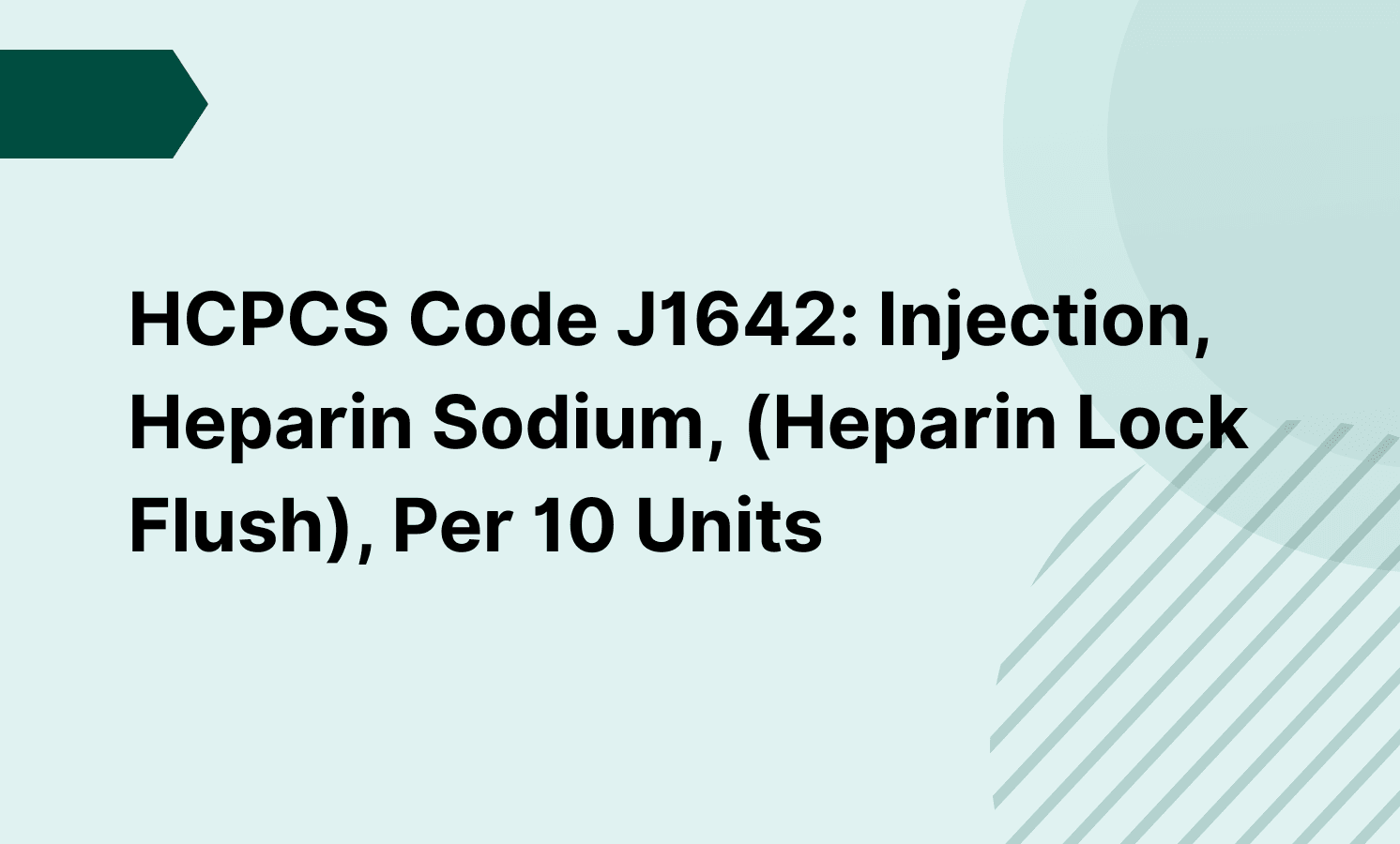 HCPCS Code J1642: Injection, Heparin Sodium, (Heparin Lock Flush), Per 10 Units
