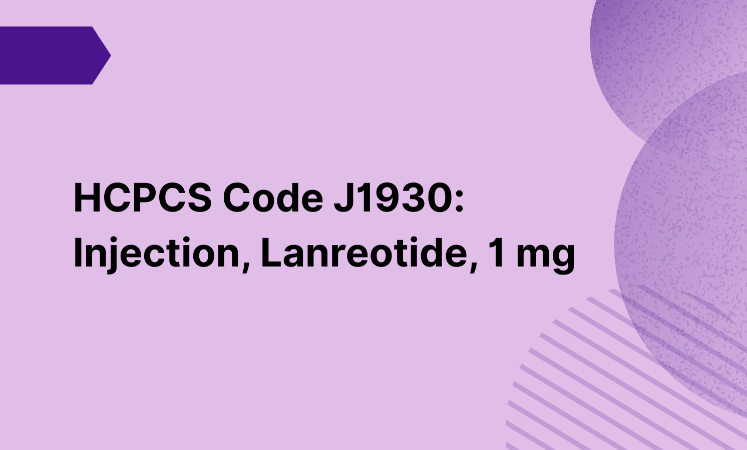 HCPCS Code J1930: Injection, Lanreotide, 1 mg