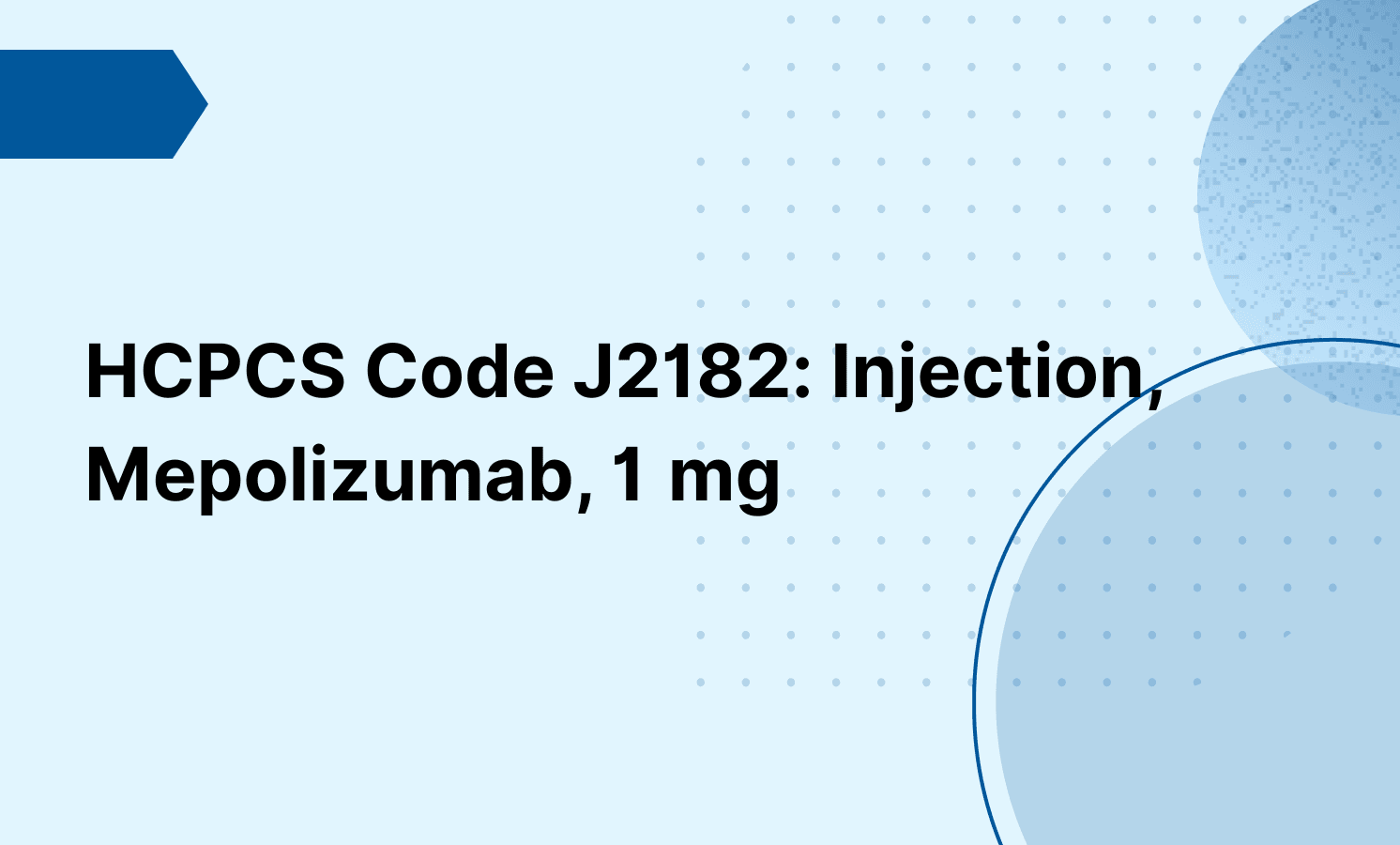 HCPCS Code J2182: Injection, Mepolizumab, 1 mg