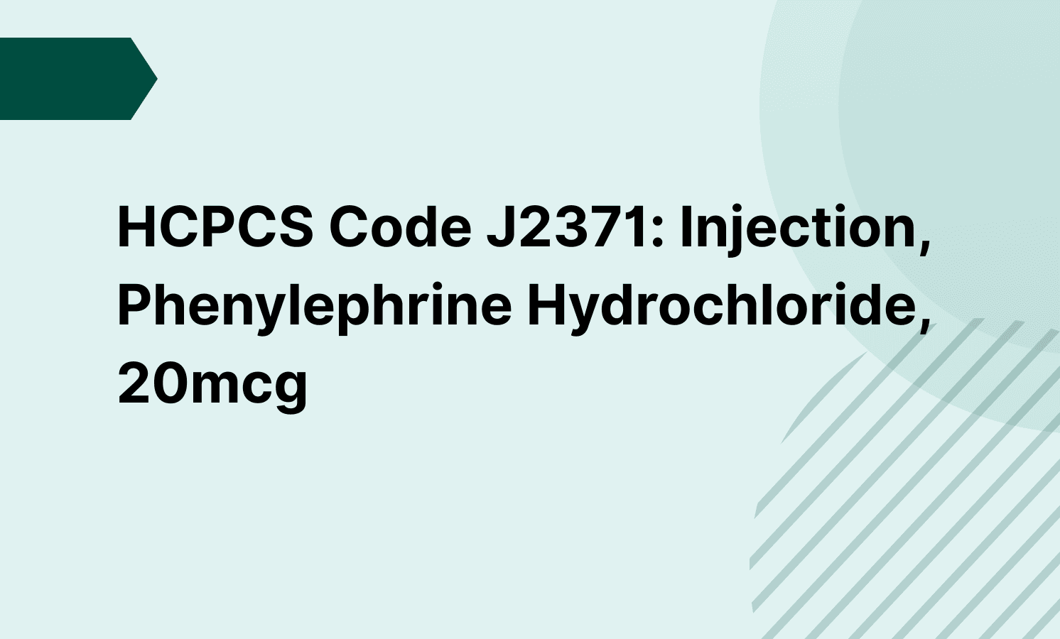 HCPCS Code J2371: Injection, Phenylephrine Hydrochloride, 20mcg