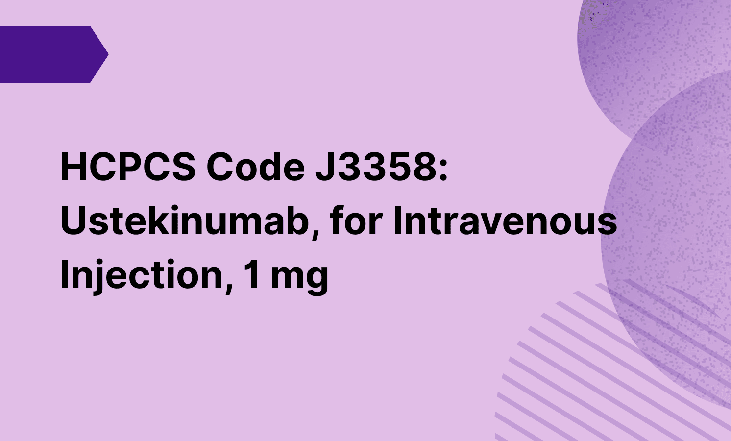 HCPCS Code J3358: Ustekinumab, for Intravenous Injection, 1 mg