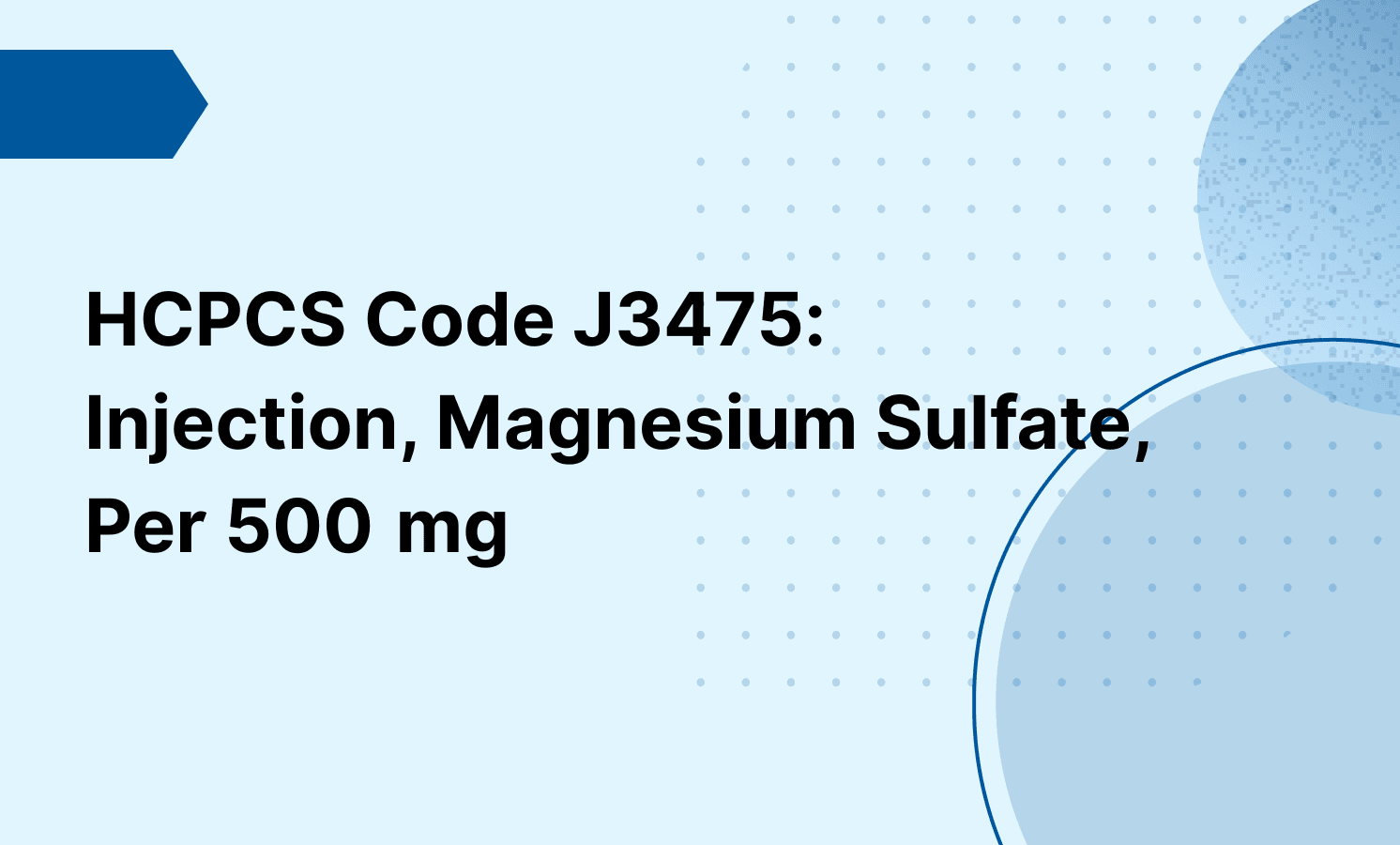HCPCS Code J3475: Injection, Magnesium Sulfate, Per 500 mg