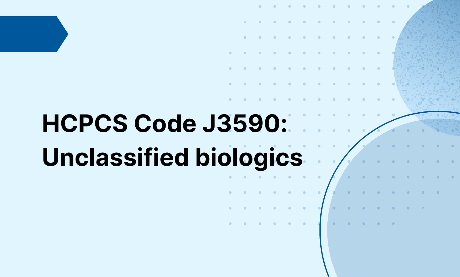 HCPCS Code J3590: Unclassified biologics