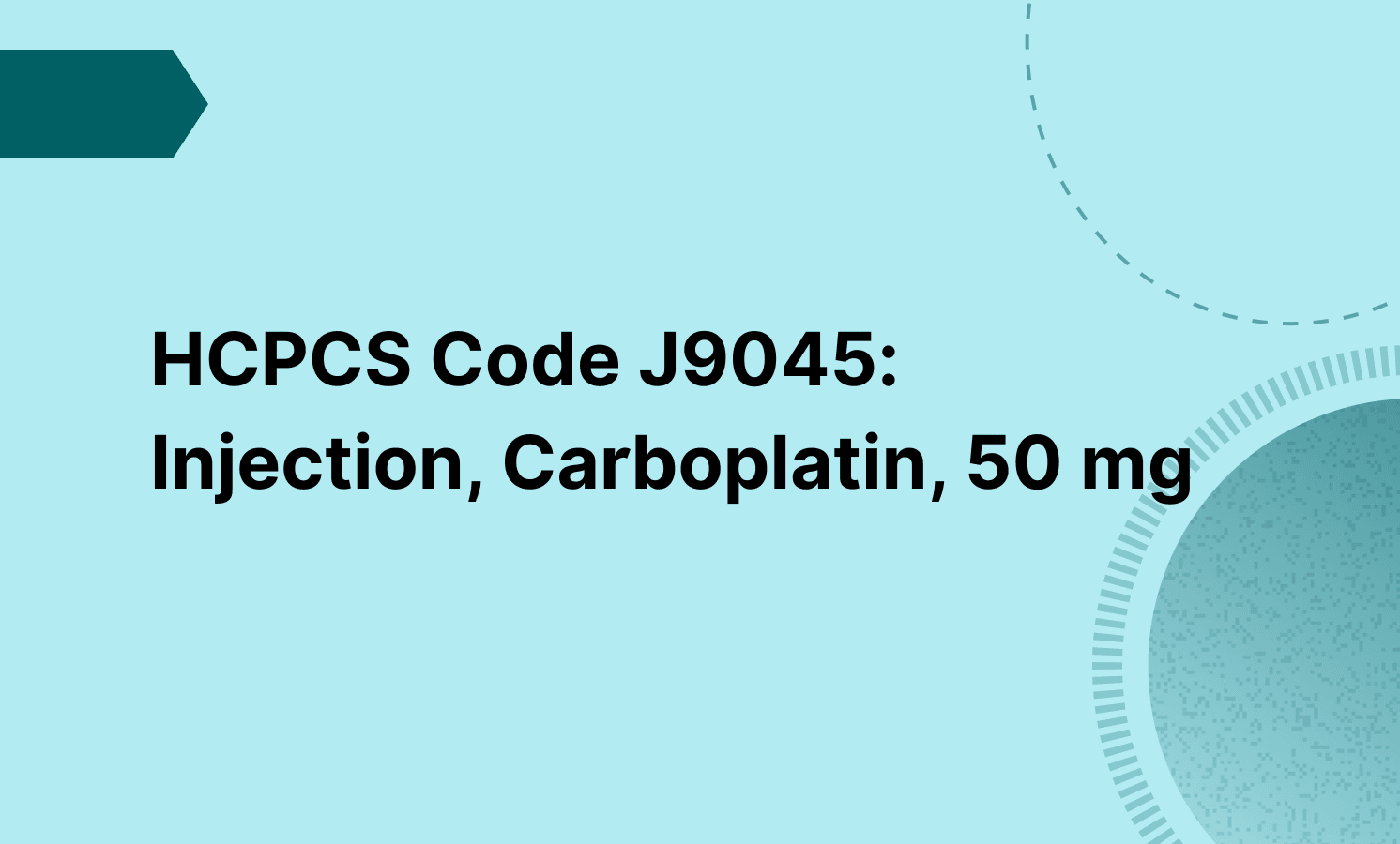 HCPCS Code J9045: Injection, Carboplatin, 50 mg