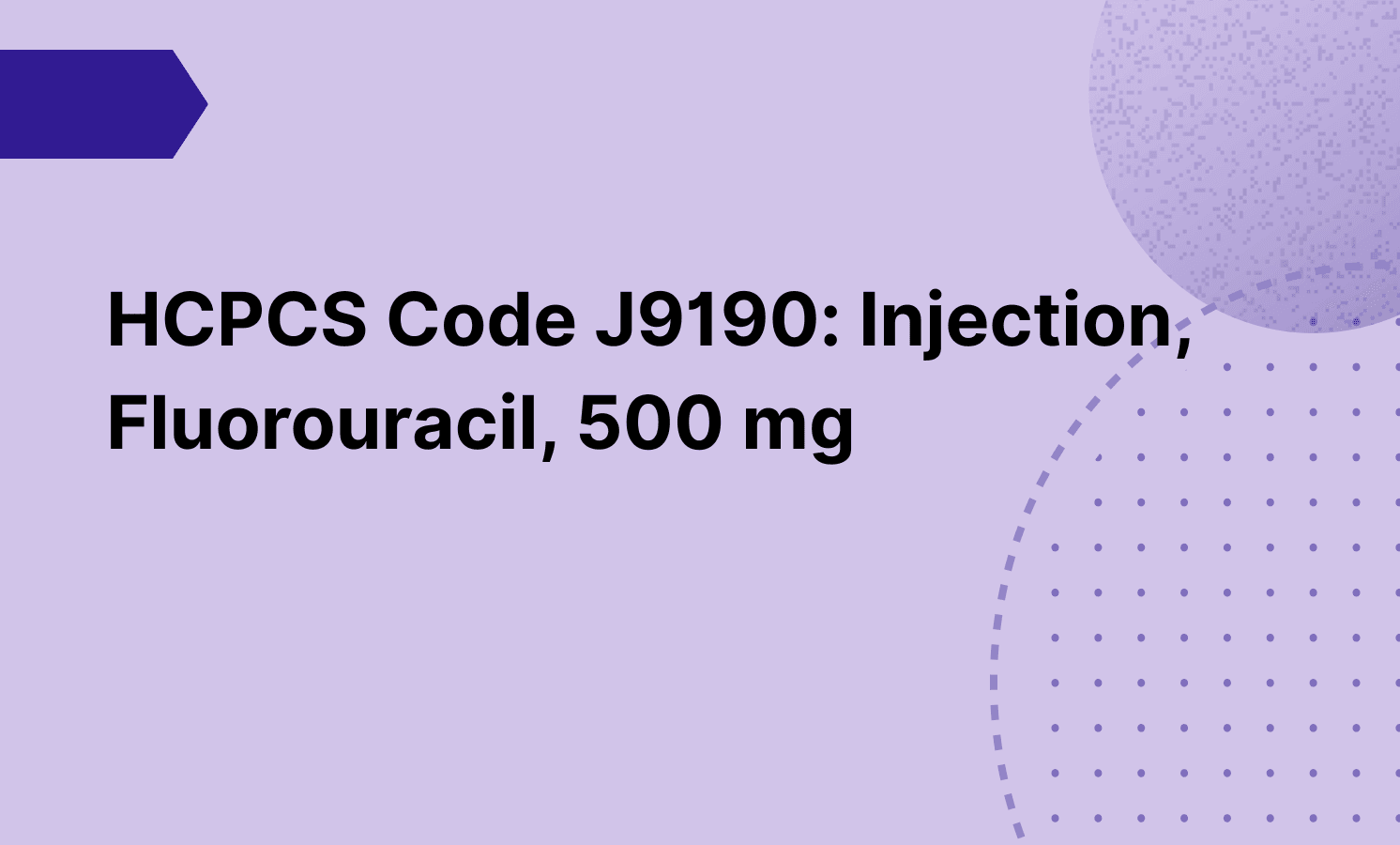 HCPCS Code J9190: Injection, Fluorouracil, 500 mg