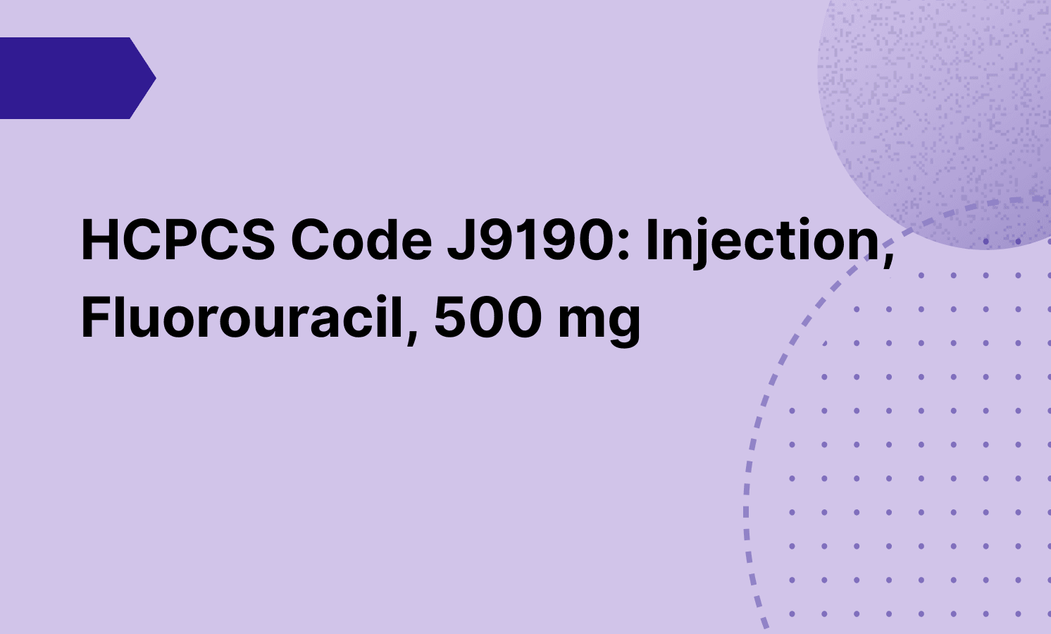 HCPCS Code J9190: Injection, Fluorouracil, 500 mg