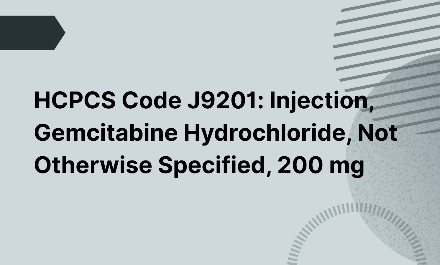 HCPCS Code J9201: Injection, Gemcitabine Hydrochloride, Not Otherwise Specified, 200 mg