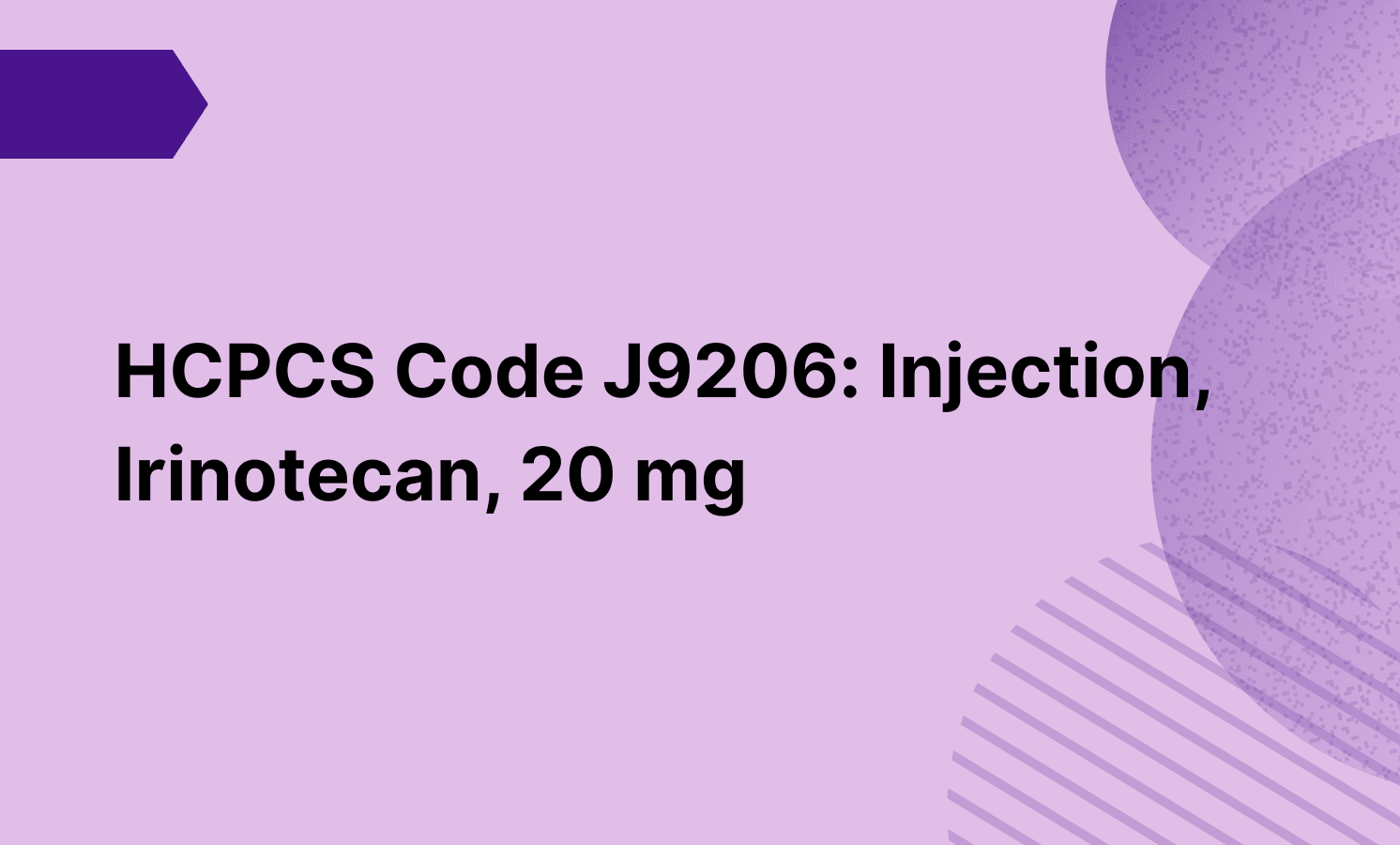 HCPCS Code J9206: Injection, Irinotecan, 20 mg