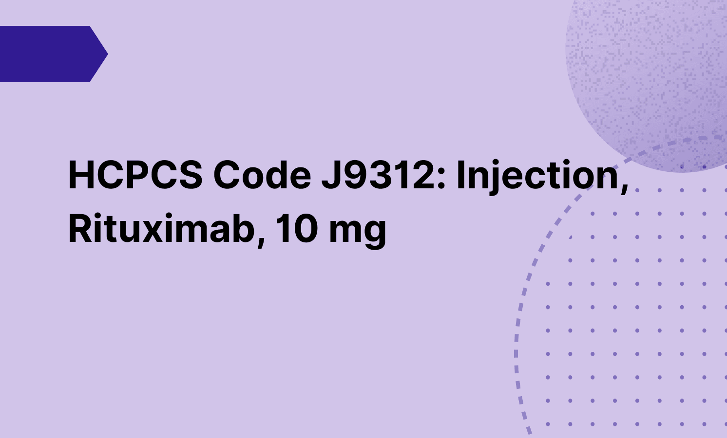 HCPCS Code J9312: Injection, Rituximab, 10 mg