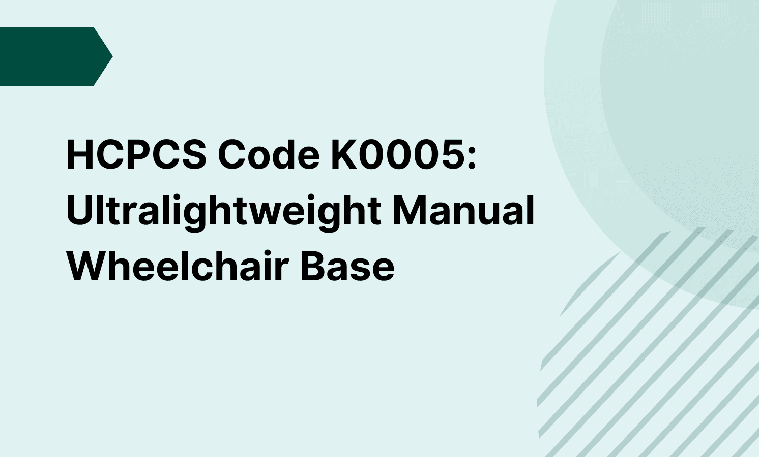 HCPCS Code K0005: Ultralightweight Manual Wheelchair Base