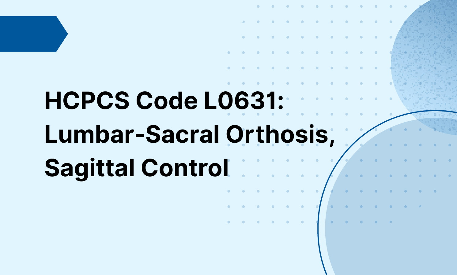 HCPCS Code L0631: Lumbar-Sacral Orthosis, Sagittal Control