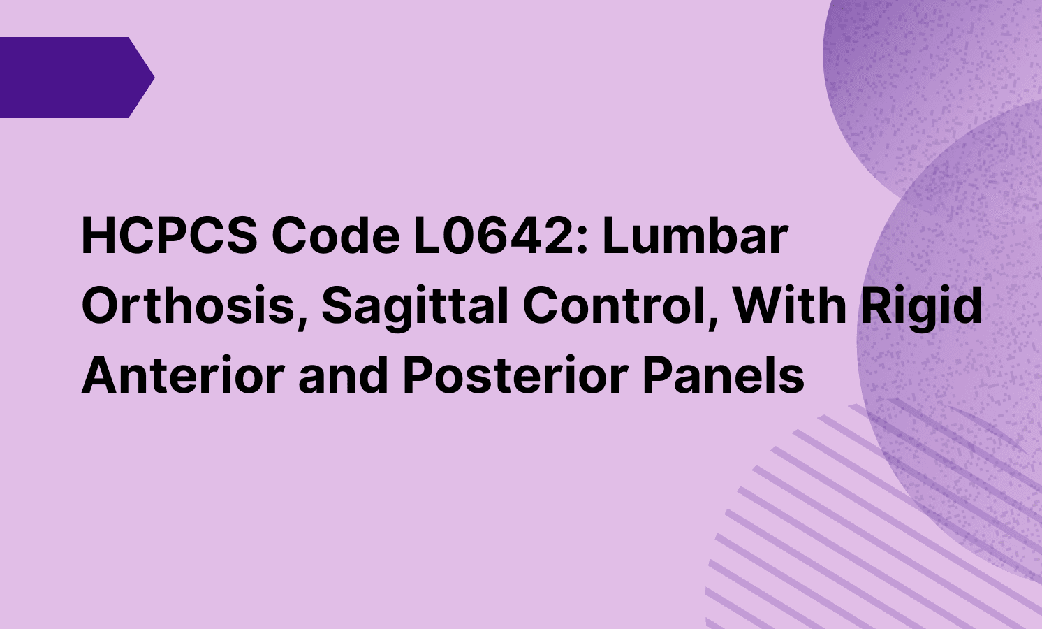HCPCS Code L0642: Lumbar Orthosis, Sagittal Control, With Rigid Anterior and Posterior Panels