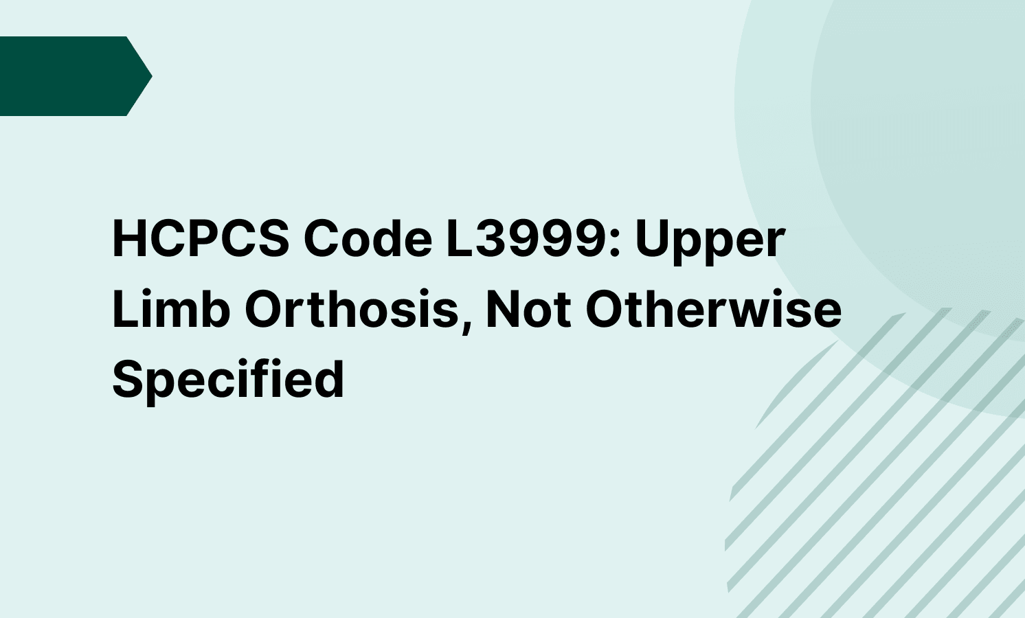 HCPCS Code L3999: Upper Limb Orthosis, Not Otherwise Specified