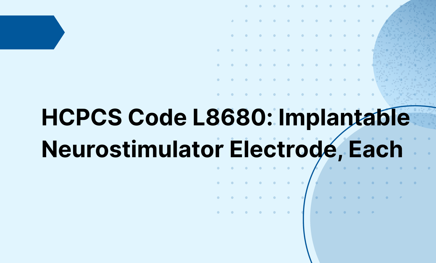 HCPCS Code L8680: Implantable Neurostimulator Electrode, Each