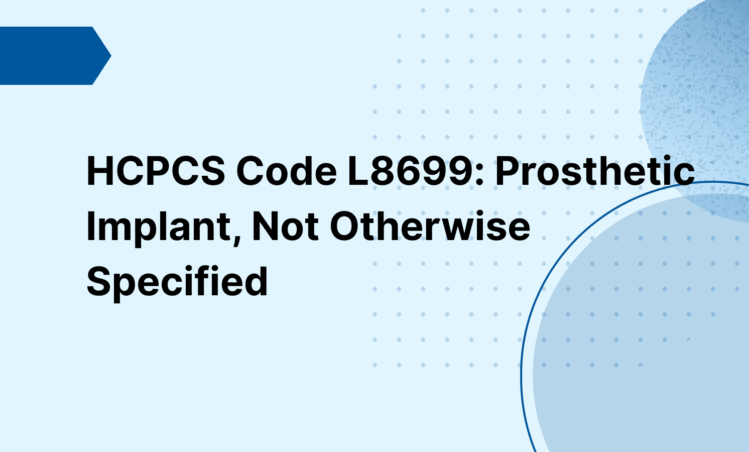 HCPCS Code L8699: Prosthetic Implant, Not Otherwise Specified