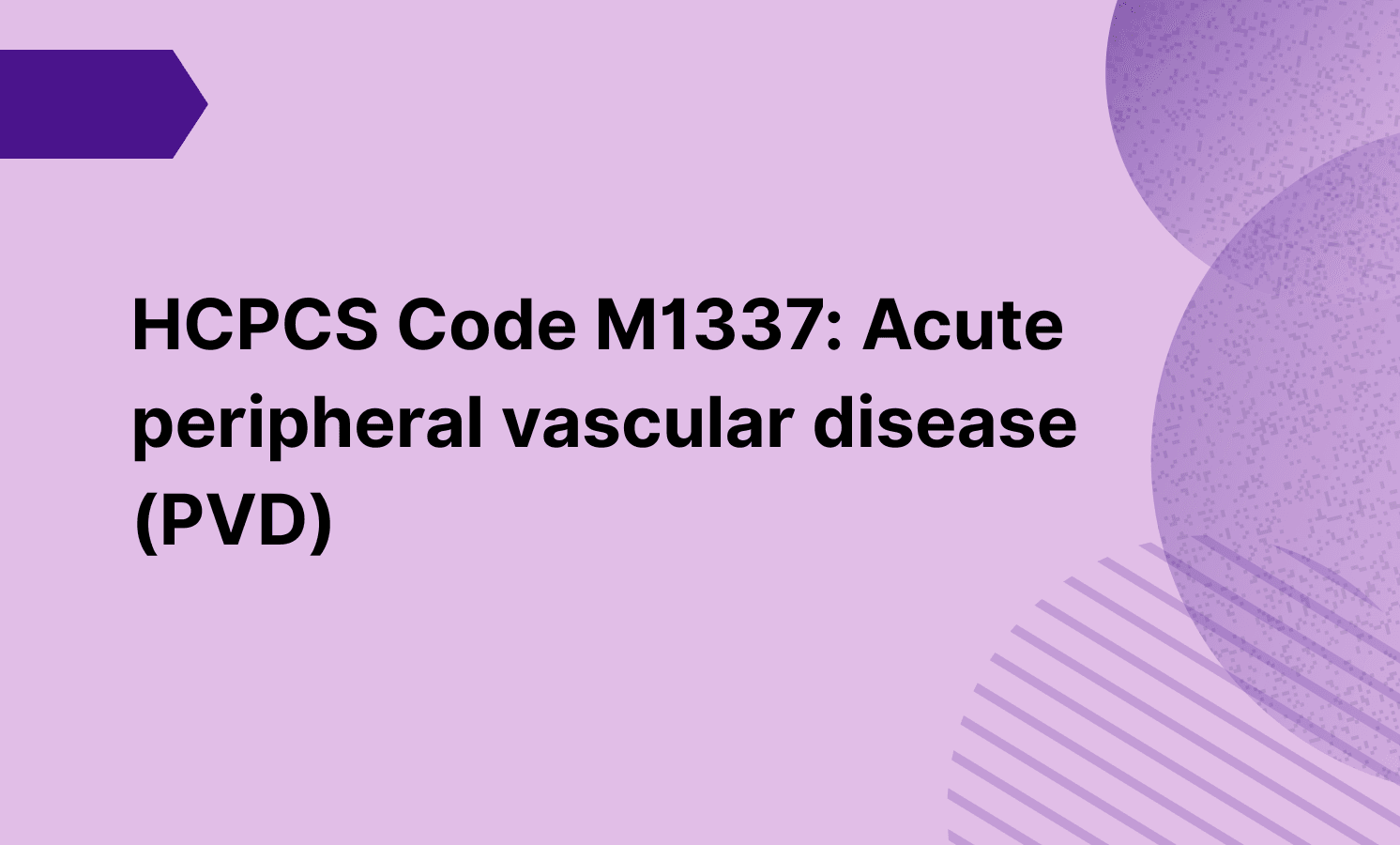 HCPCS Code M1337: Acute peripheral vascular disease (PVD)