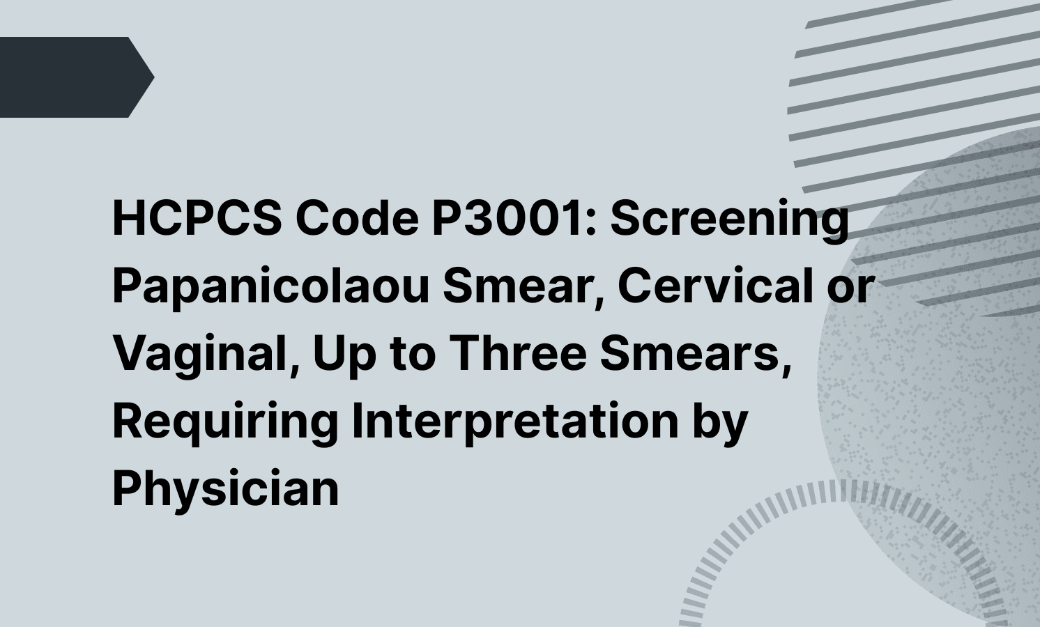 HCPCS Code P3001: Screening Papanicolaou Smear, Cervical or Vaginal, Up to Three Smears, Requiring Interpretation by Physician