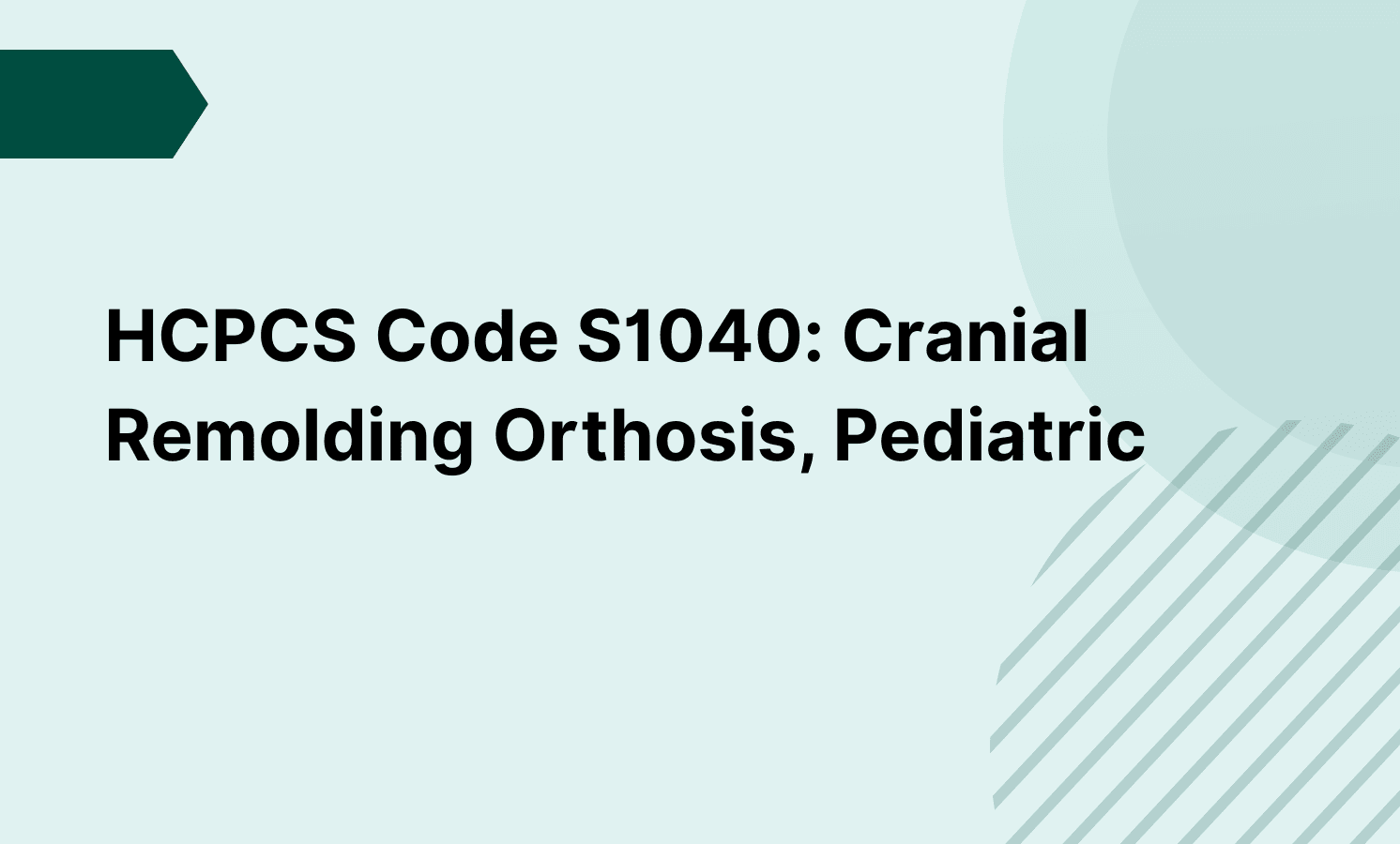 HCPCS Code S1040: Cranial Remolding Orthosis, Pediatric
