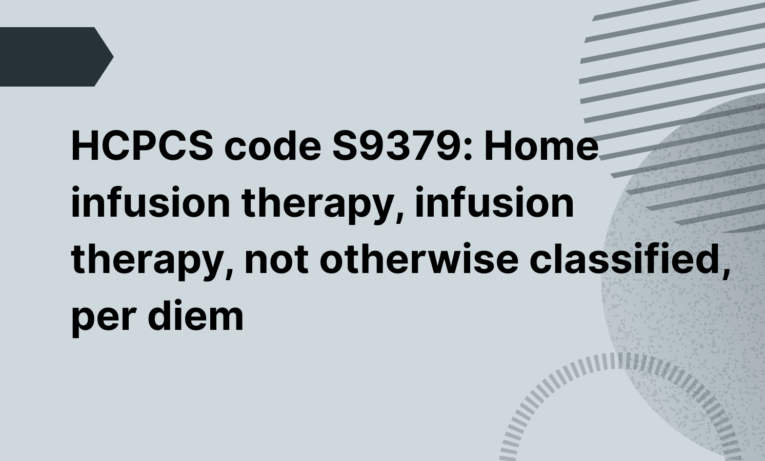 HCPCS code S9379: Home infusion therapy, infusion therapy, not otherwise classified, per diem