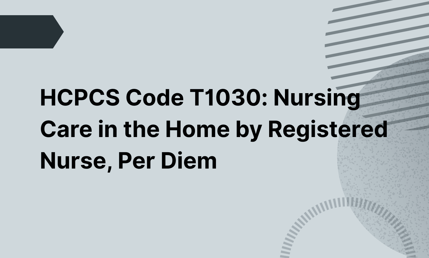 HCPCS Code T1030: Nursing Care in the Home by Registered Nurse, Per Diem