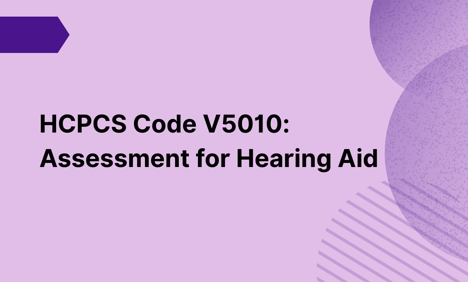HCPCS Code V5010: Assessment for Hearing Aid