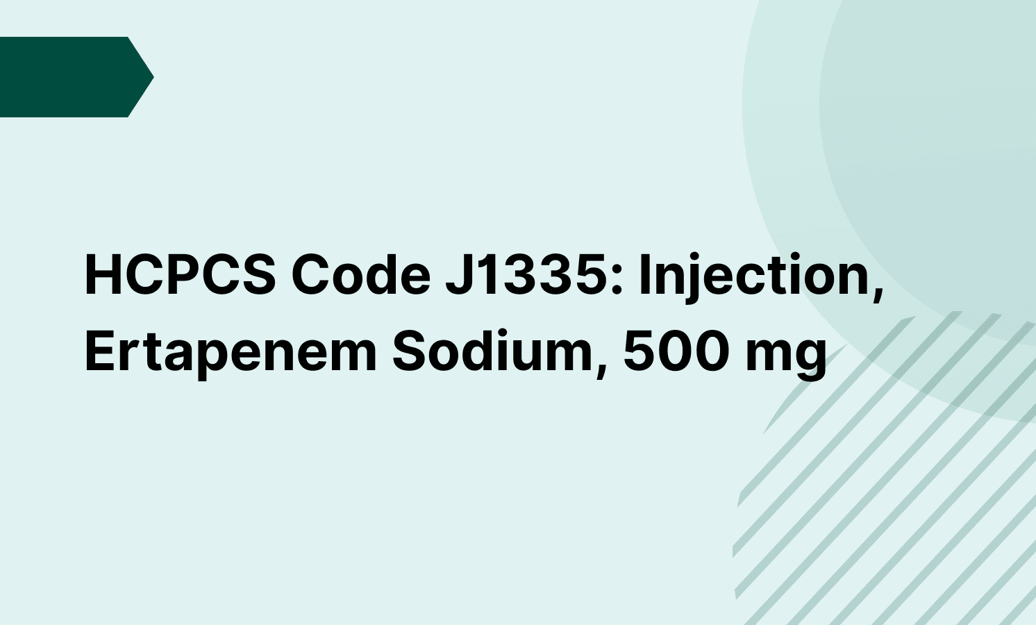 HCPCS Code J1335: Injection, Ertapenem Sodium, 500 mg