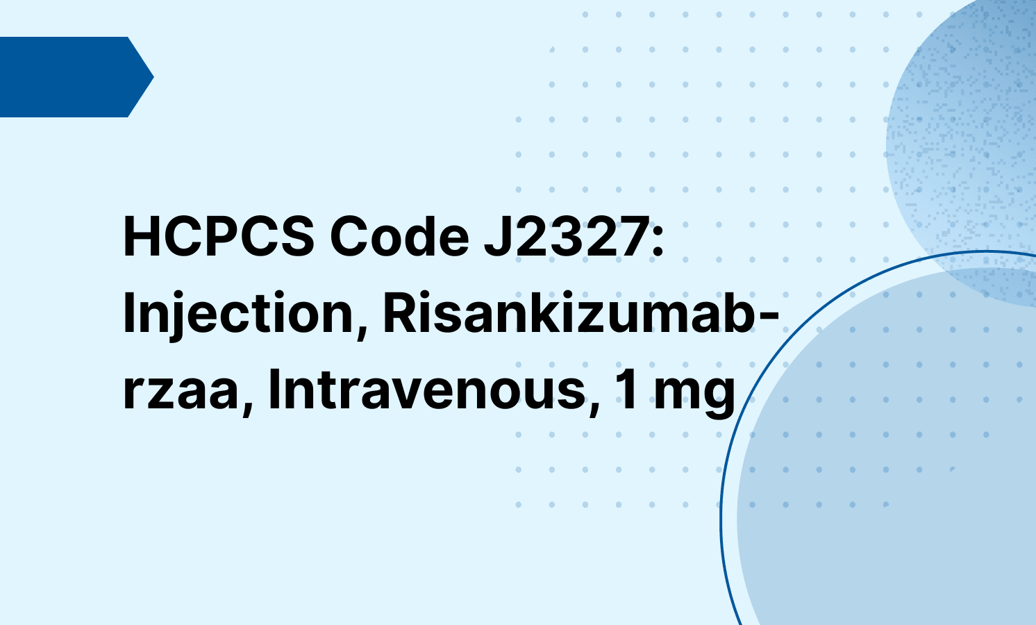 HCPCS Code J2327: Injection, Risankizumab-rzaa, Intravenous, 1 mg