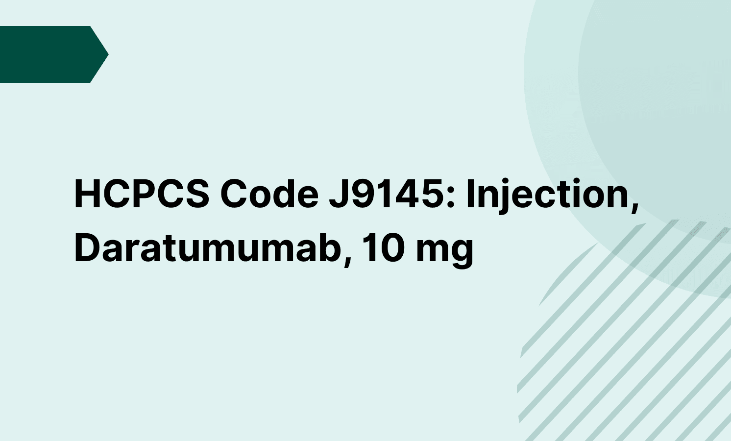 HCPCS Code J9145: Injection, Daratumumab, 10 mg