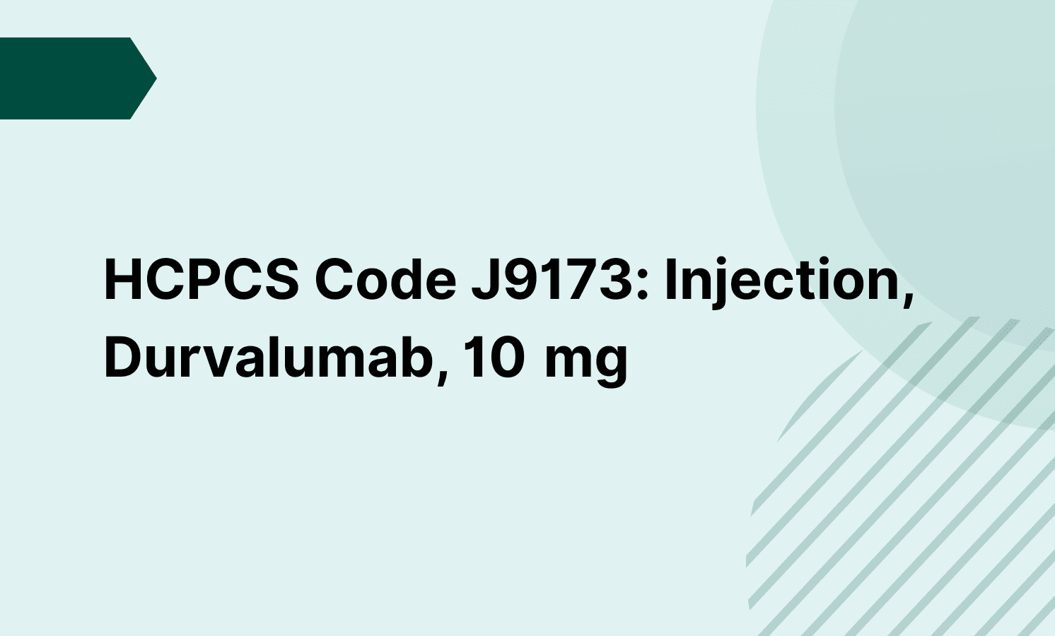 HCPCS Code J9173: Injection, Durvalumab, 10 mg