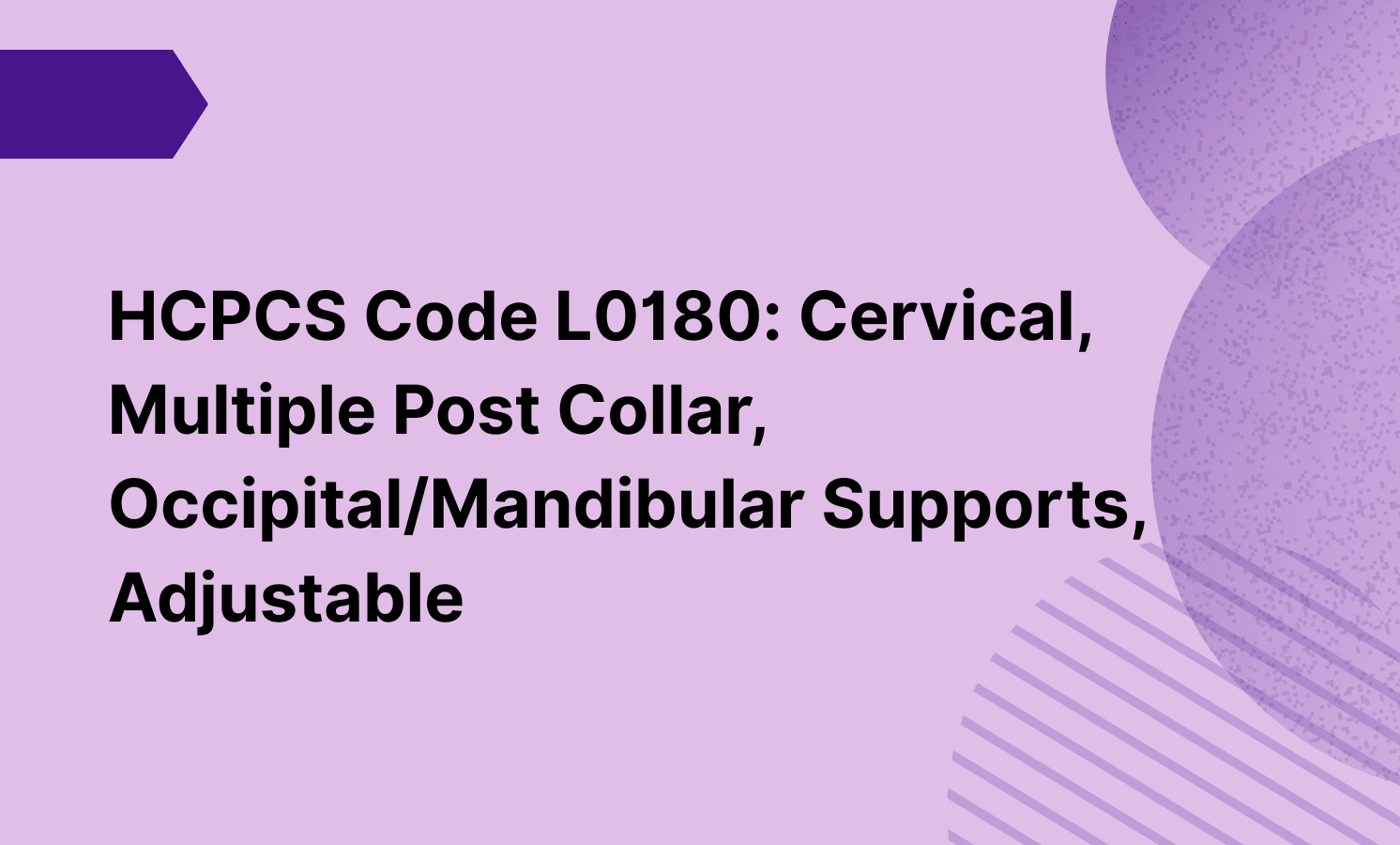HCPCS Code L0180: Cervical, Multiple Post Collar, Occipital/Mandibular Supports, Adjustable