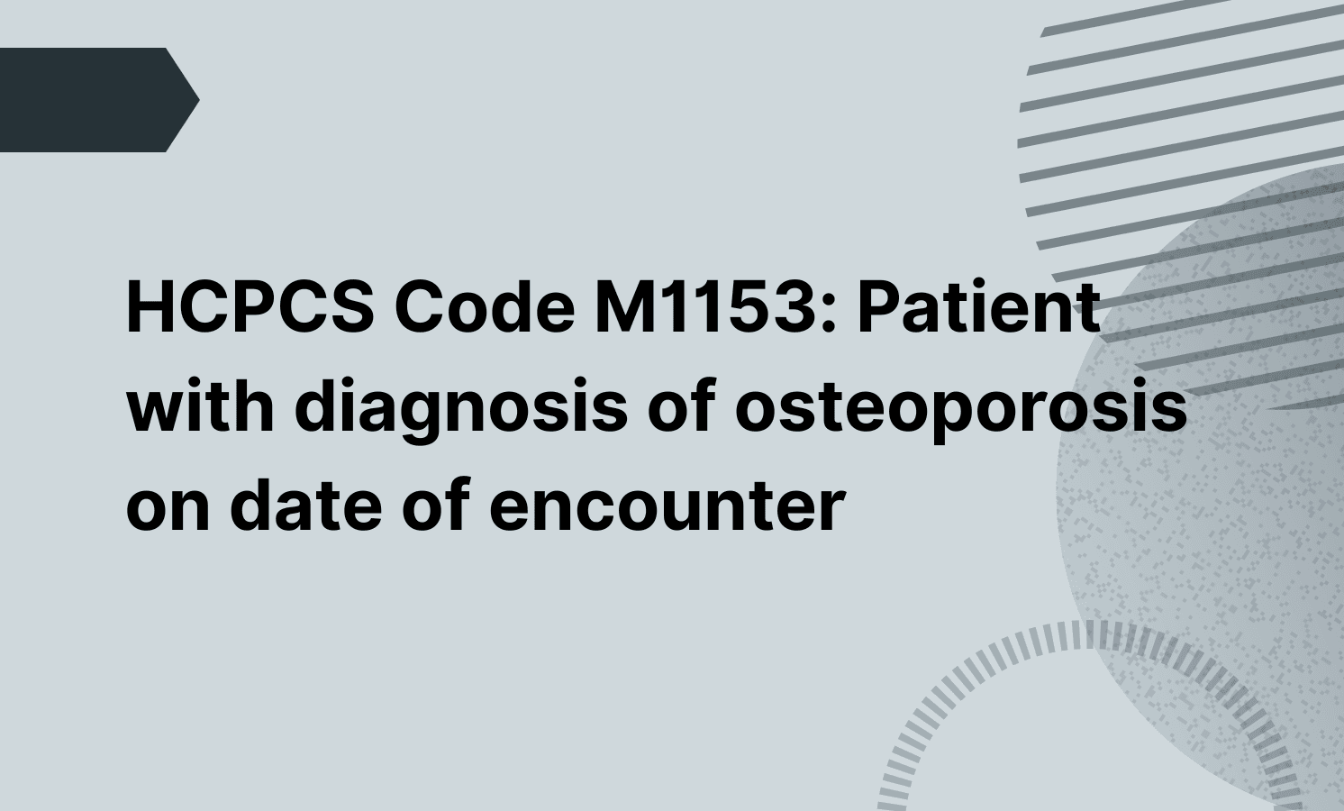HCPCS Code M1153: Patient with diagnosis of osteoporosis on date of encounter