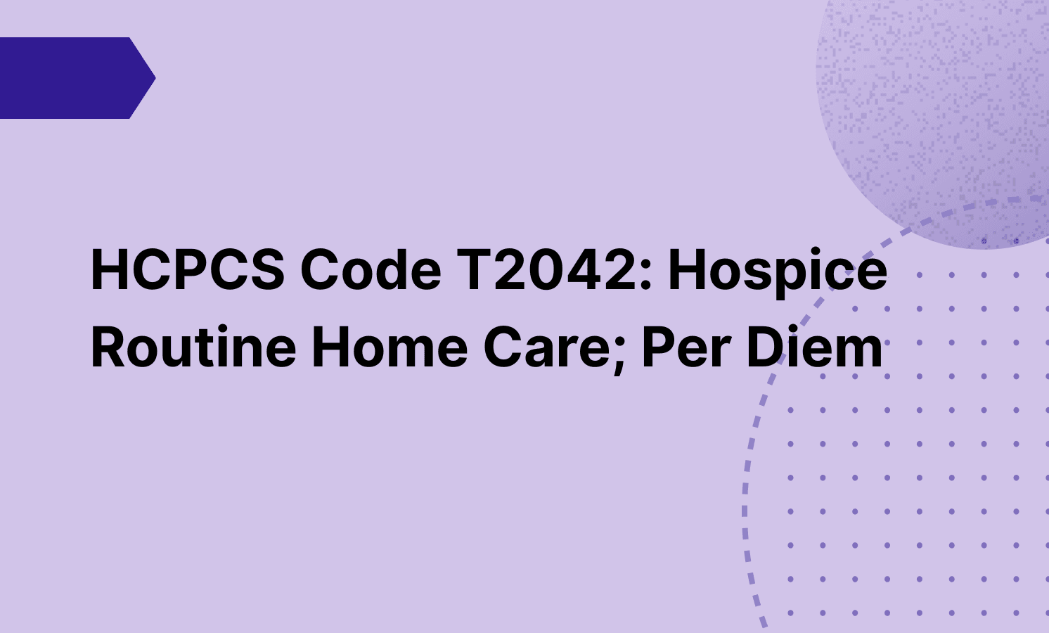 HCPCS Code T2042: Hospice Routine Home Care; Per Diem